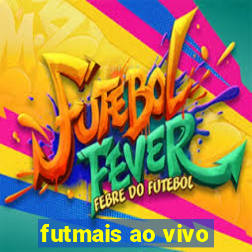 futmais ao vivo